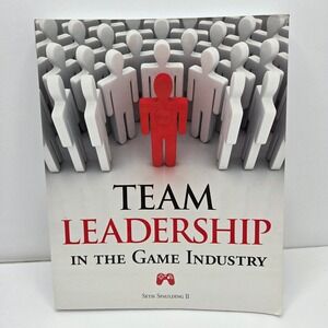 Cengage Team Leadership in the Game Industry Seth Spaulding II Book Management